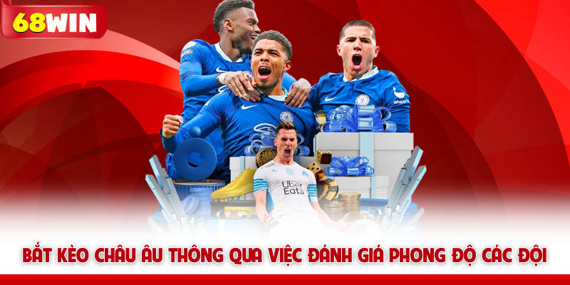 Kèo 1x2 68win - Toàn Tập Kiến Thức Hội Viên Cần Ghi Nhớ 7 Bắt kèo châu Âu thông qua việc đánh giá phong độ các đội tại 68win