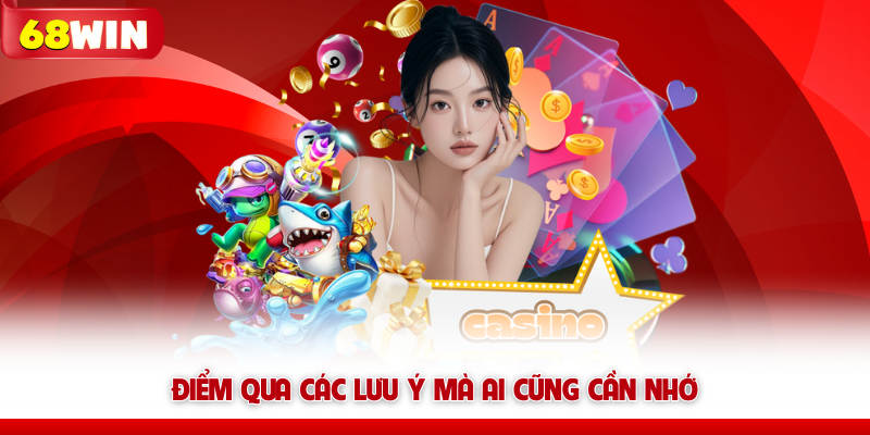 Hướng Dẫn Đăng Ký 68win Trải Nghiệm Kho Game Đỉnh Cao 6 Điểm qua các lưu ý 68win mà ai cũng cần nhớ