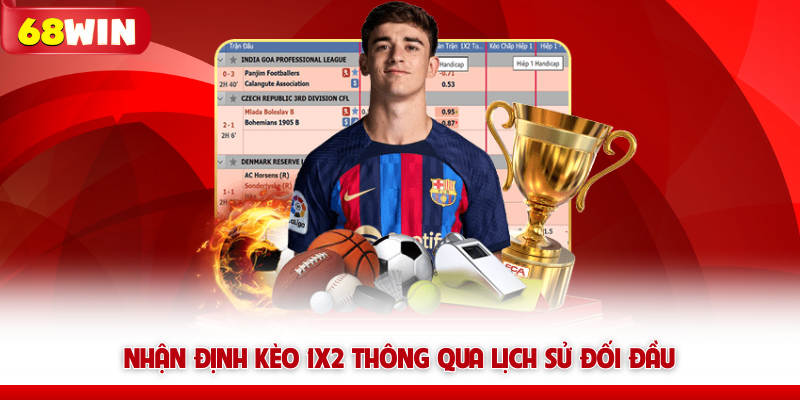 Kèo 1x2 68win - Toàn Tập Kiến Thức Hội Viên Cần Ghi Nhớ 8 Nhận định kèo 1X2 68win thông qua lịch sử đối đầu