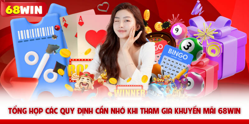 5 Sự Kiện Khuyến Mãi 68win HOT Được Tham Gia Nhiều Nhất 7 Tổng hợp các quy định cần nhớ khi tham gia khuyến mãi 68WIN